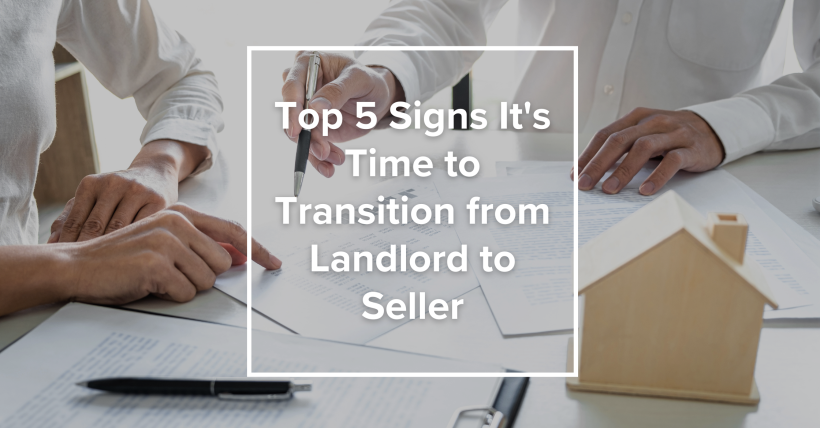 Top 5 Signs It's Time to Transition from Landlord to Seller